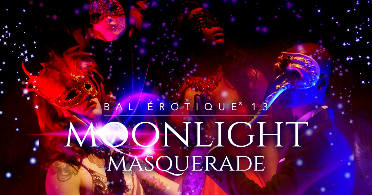 Bal Erotique 13 - Moonlight Masquerade